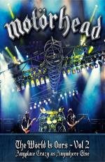Motorhead - The World Is Ours - Vol 2 - Anyplace Crazy As Anywhere Else